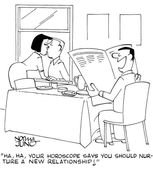 'Ha, Ha, your horoscope says you should nurture a new relationship!'