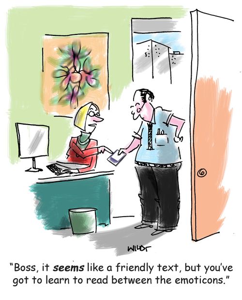 'Boss, it seems like a friendly text, but you've got to learn to read between the emoticons.'