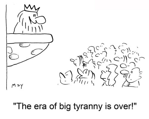 'The era of big tyranny is over!'