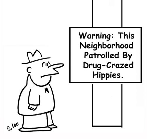 Warning - this neighbourhood patrolled by drug-crazed hippies.