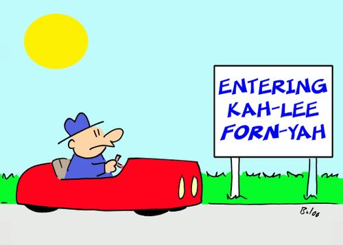 Entering Kah-lee-forn-yah.