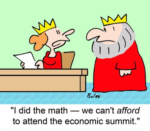 'I did the math -- we can't AFFORD to attend the economic summit.'