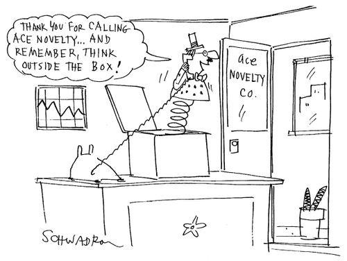Thank you for calling ace novelty..and remember, think outside the box!