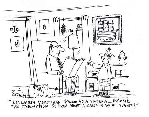 'I'm worth more than $3,000 as a Federal Income Tax Exemption. So how about a raise in my allowance?'
