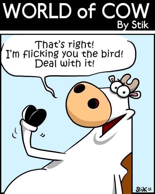 'That's right! I'm flicking you the bird! Deal with it!'
