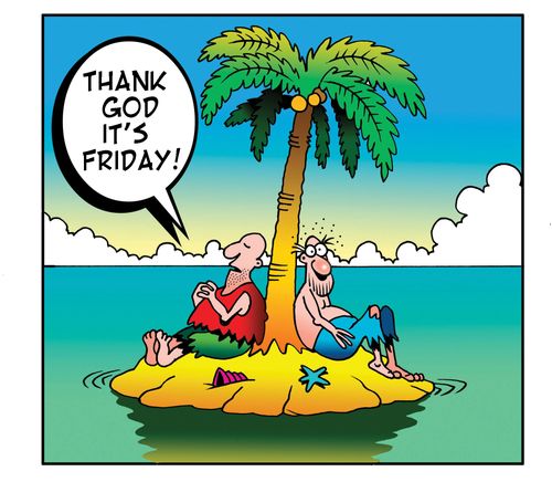 Thank God it's Friday.
