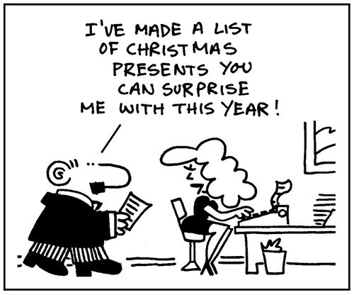 'I've made a list of Christmas presents you can surprise me with this year.'