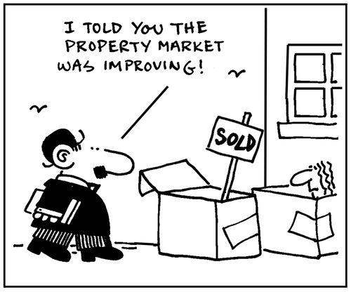 'I told you the property market was improving.'