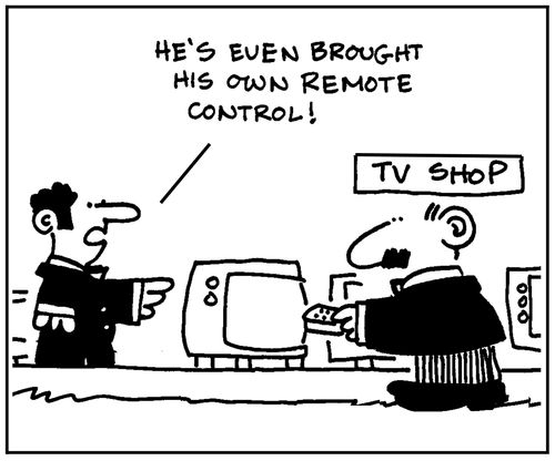 'He's even brought his own remote control.'