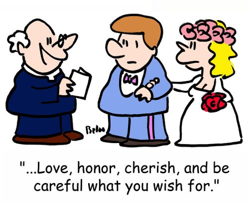 '...Love, honor, cherish, and be careful what you wish for.'