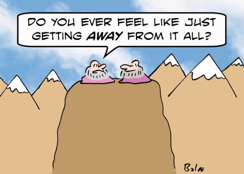 'Do you ever just feel like getting AWAY from it all?'