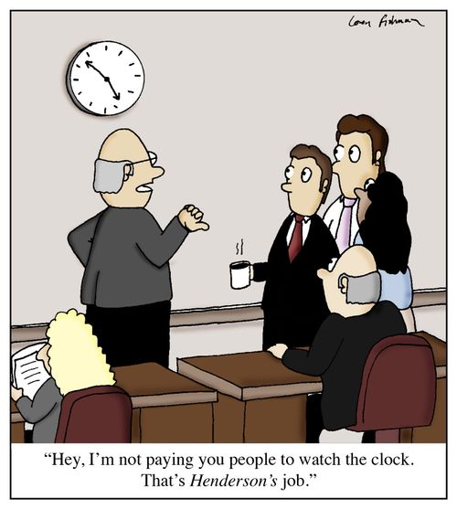 'Hey, I'm not paying you people to watch the clock. That's Henderson's job.'