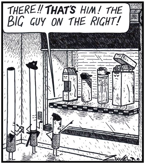 Cigarette: 'There!! THAT'S him! The BIG guy on the right!' an angry burnt cigarette pointing out the cigarette lighter who burnt him to the police 