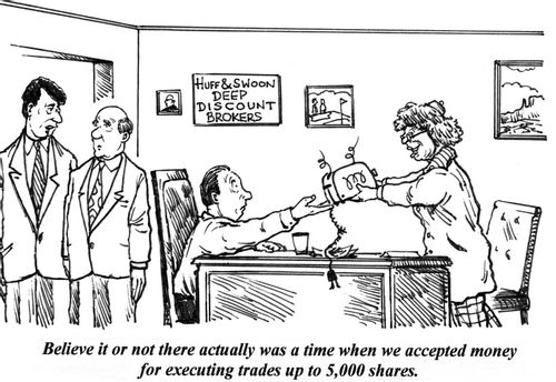 'Believe it or not there actually was a time when we accepted money for executing trades up to 5,000 shares.'