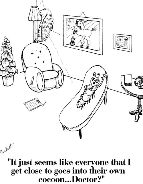 'It just seems like everyone that I get close to goes into their own cocoon..Doctor?..'