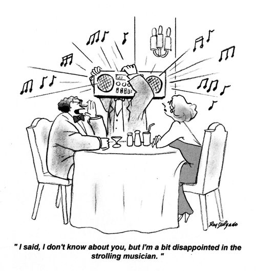 'I said, I don't know about you, but I'm a bit disappointed in the strolling musician.'