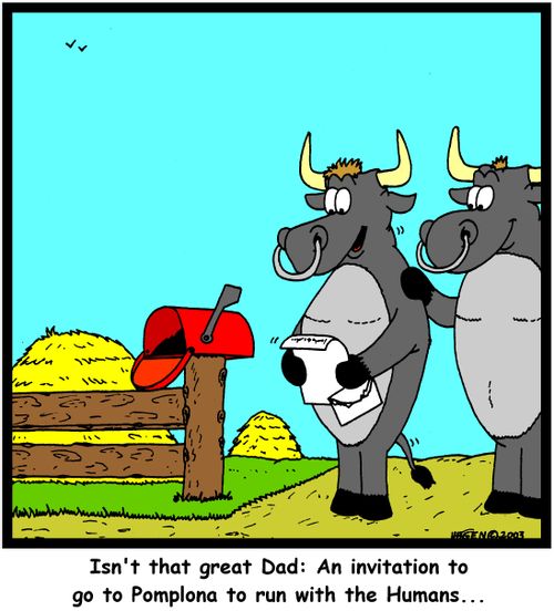 'Isn't that great Dad: An invitation to go to Pomplona to run with the Humans...' (colour)