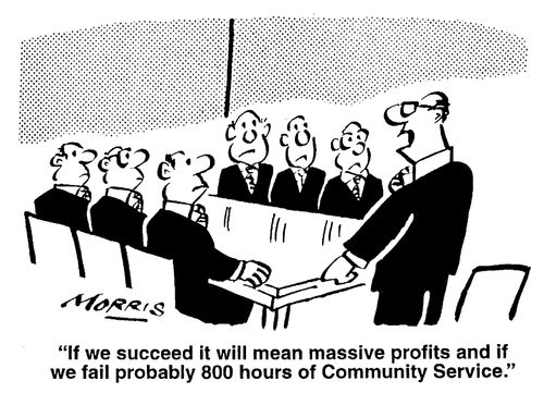 "If we succeed it will mean massive profits and if we fail probably 800 hours of Community Service."
