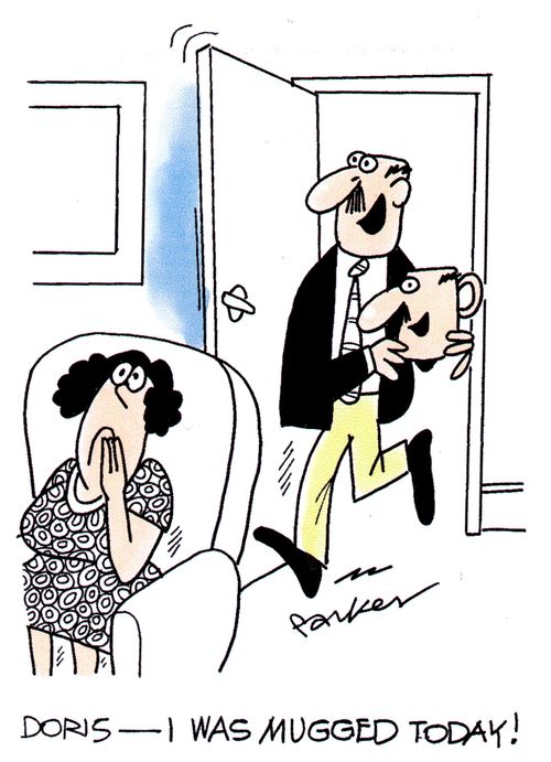 "Doris - I was mugged today!"