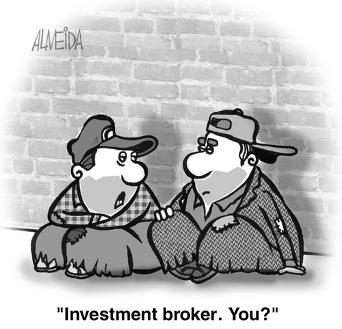 "Investment broker? You?"