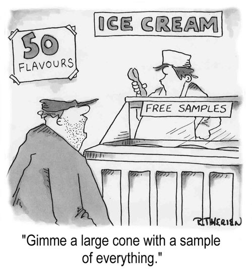 "Gimme a large cone with a sample of everything."