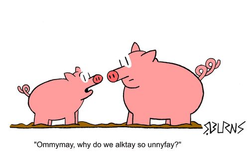 Pigs talking with strong accents