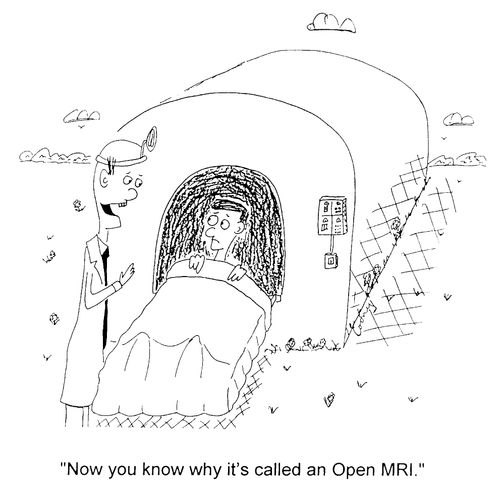"Now you know why it's called an Open MRI"