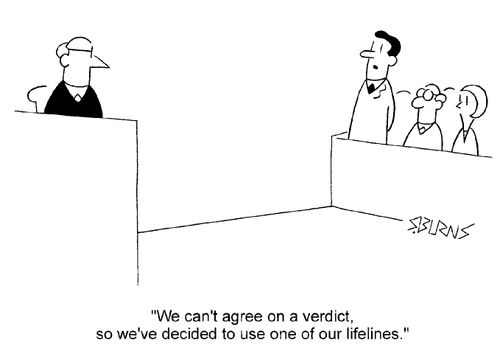 "We can't agree on a verdict, so we've decided to use one of our lifelines."