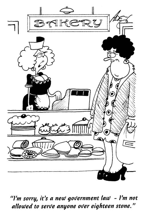 'I'm sorry, it's a new goverment law - I'm not allowed to serve anyone over eighteen stone.'