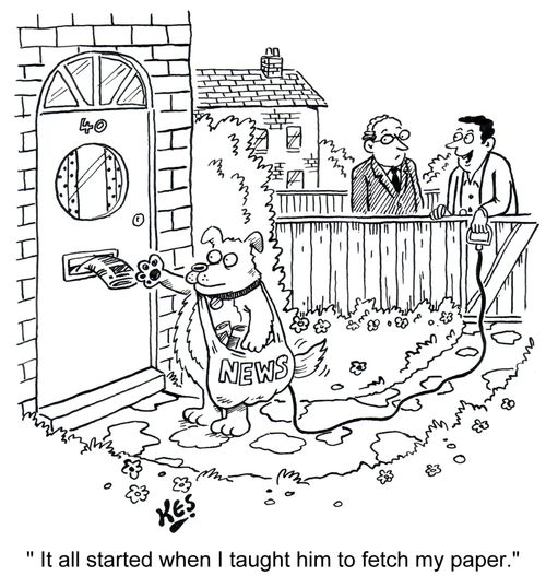 ' It all started when I taught him to fetch my paper.'