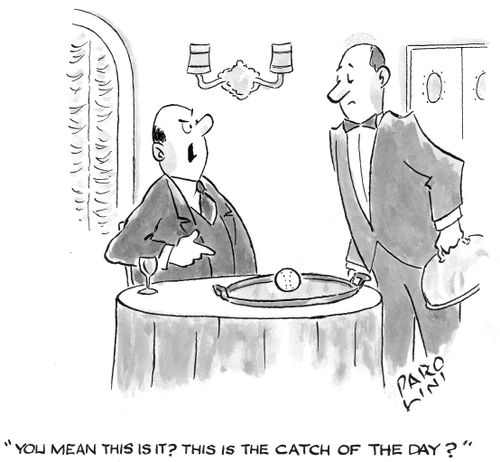 'You mean this is it? This is the catch of the day?'