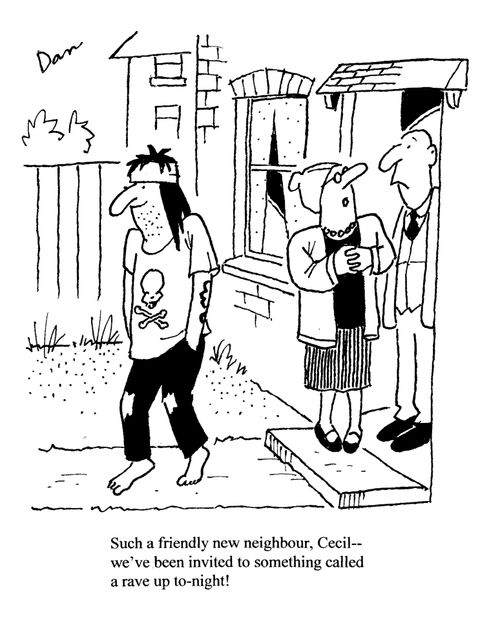 'Such a friendly new neighbour, Cecil - we've been invited to something called a rave-up tonight!'