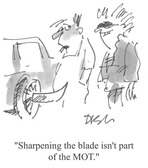 'Sharpening the blade isn't part of the MOT,'