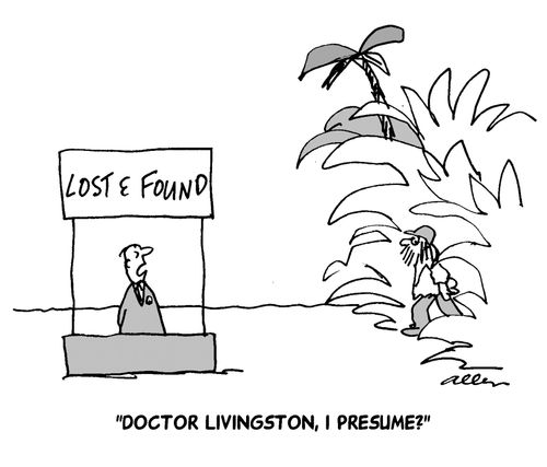 'Doctor Livingston, I presume.'