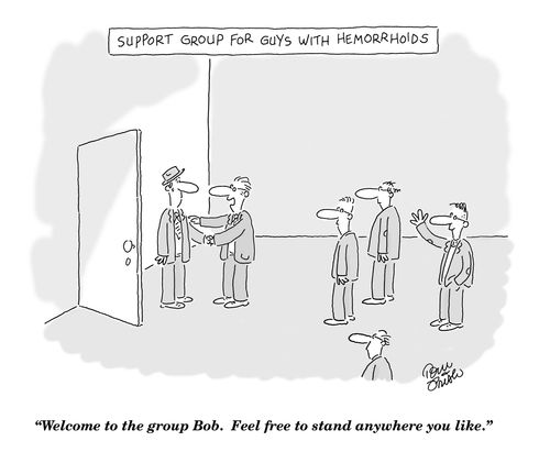 Support group for guys with hemorrhoids.