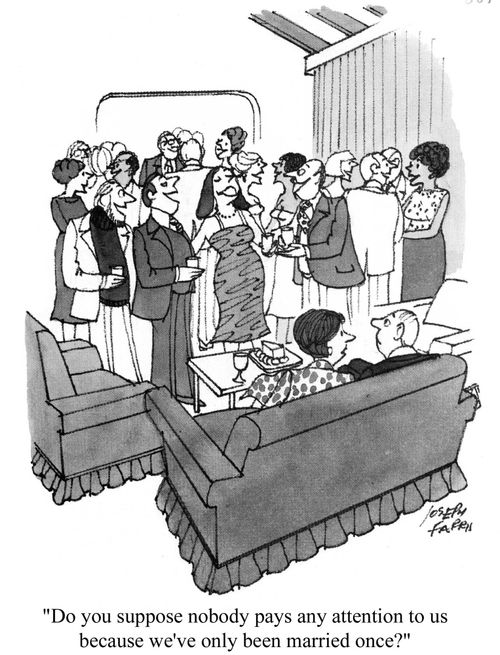 'Do you suppose nobody pays any attention to us because we've only been married once?'