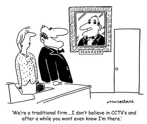 'We're a traditional firm...I don't believe in CCTV's'