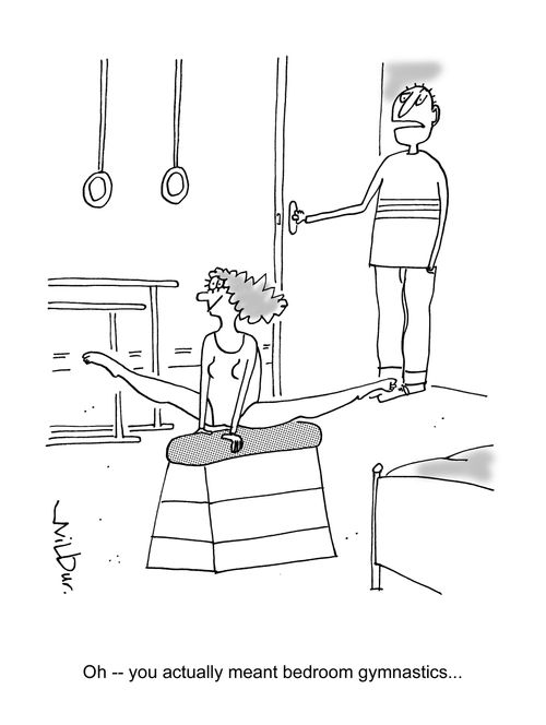 'Oh...you actually meant bedroom gymnastics.'