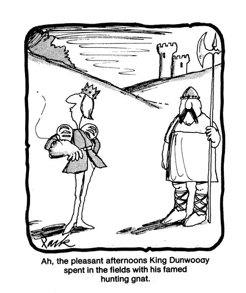 Ah the pleasant afternoons King Dunwoody spent in the fields with his famed hunting gnat.