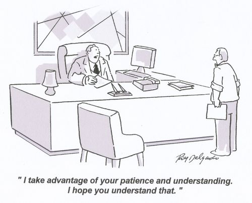 'I take advantage of your patience and understanding. I hope you understand that.'