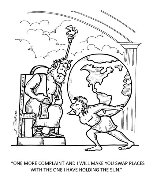 'One more complaint and I will make you swap places with the one I have holding the Sun.'