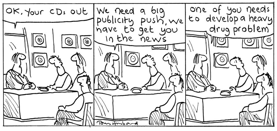 'We need a big publicity push, we have to get you in the news, one of you needs to develop a heavy drug problem.'