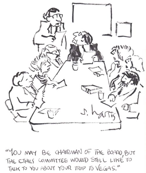 'You may be chairman of the board, but the ethics committee would still like to talk to you about your trip to Vegas.'