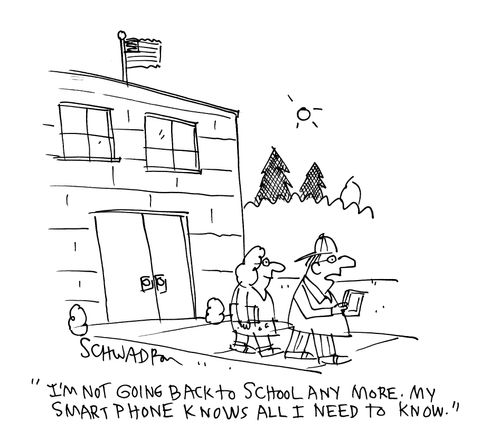 'I'm not going back to school any more. My smartphone knows all I need to know.'