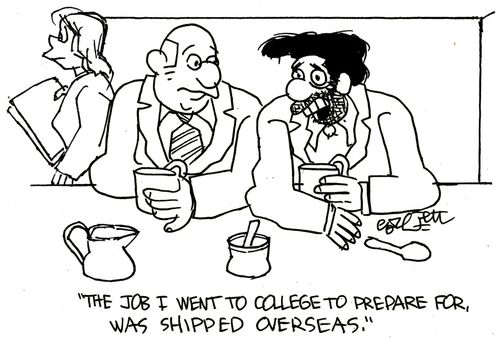 'The job I went to college to prepare for, was shipped overseas.'
