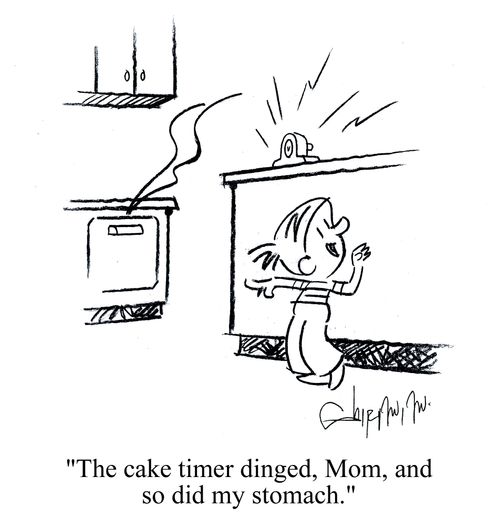 'The cake timer dinged, Mom, and so did my stomach.'