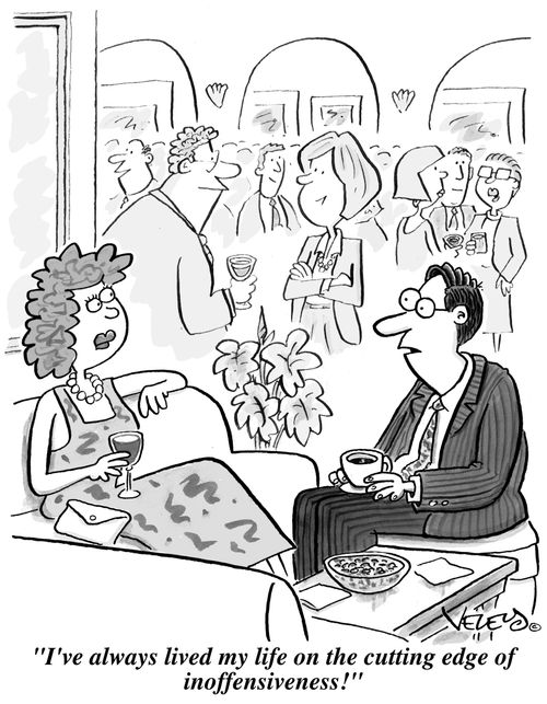 'I've always lived my life on the cutting edge of inoffensiveness!'