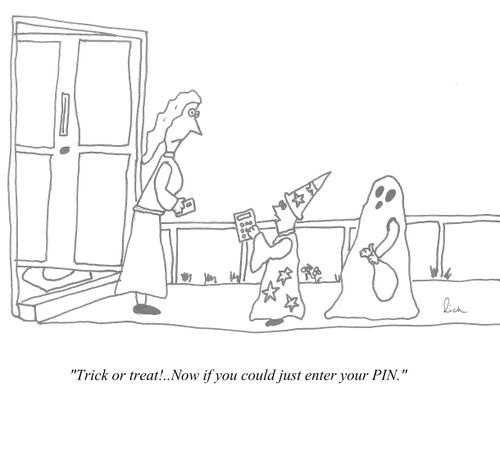 'Trick or treat!' Now if you could just enter your PIN.'