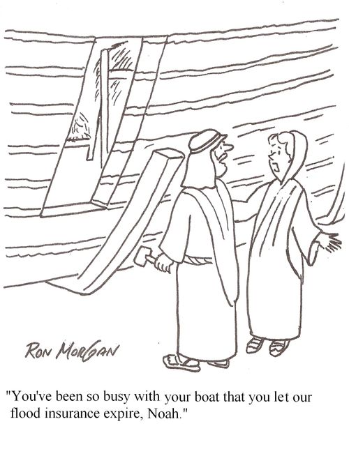 "You've been so busy with your boat that you let our flood insurance expire, Noah."