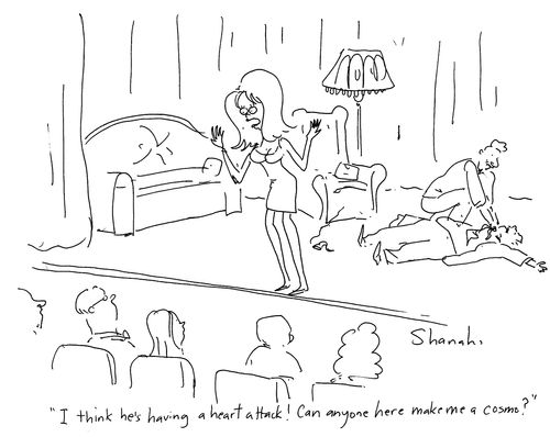 'I think he's having a heart attack! Can anyone here make me a cosmo?'